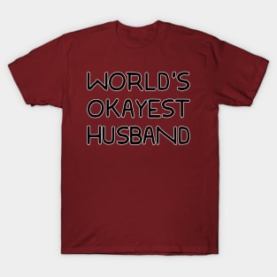 World's Okayest Husband T-Shirt